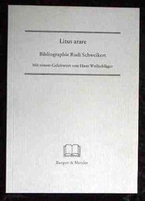 Immagine del venditore per Litus arare: Bibliographie Rudi Schweikert. Mit einem Geleitwort von Hans Wollschlger venduto da Roland Antiquariat UG haftungsbeschrnkt