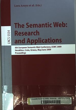 Image du vendeur pour The Semantic Web: Research and Applications: 6th European Semantic Web Conference, ESWC 2009 Heraklion, Crete, Greece, May 31- June 4, 2009 Proceedings. mis en vente par books4less (Versandantiquariat Petra Gros GmbH & Co. KG)