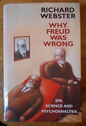 WHY FREUD WAS WRONG: Sin, Science and Psychoanalysis