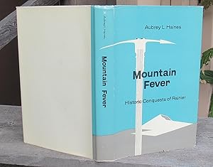 Mountain Fever. Historic Conquests Of Rainier -- FIRST EDITION