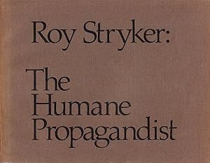 Bild des Verkufers fr Roy Stryker: The Humane Propagandist zum Verkauf von LEFT COAST BOOKS