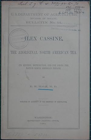 Ilex Cassine: The Aboriginal North American Tea; Its History, Distribution, and use among the nat...