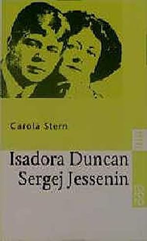 Seller image for Isadora Duncan und Sergej Jessenin : der Dichter und die Tnzerin. Carola Stern / Rororo ; 22531 : rororo Paare for sale by Antiquariat Johannes Hauschild