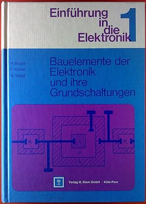 Seller image for Bauelemente der Elektronik und ihre Grundschaltungen. Einfhrung in die Elektronik Teil 1 for sale by biblion2