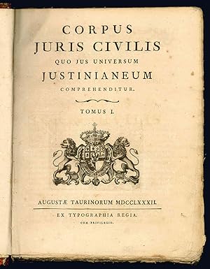 Corpus Juris Civilis quo jus universum Justinianeum comprehenditur. Tomus I (-II).
