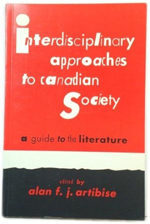 Bild des Verkufers fr Interdisciplinary Approaches to Canadian Society: A Guide to the Literature zum Verkauf von PsychoBabel & Skoob Books