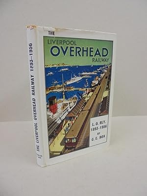 The Liverpool Overhead Railway: 1893-1956
