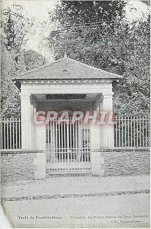 Carte Postale Ancienne forêt de Fontainebleau Chapelle de Notre Dame de Bon Secours