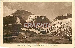 Carte Postale Ancienne Col de l Iseran Chalet Hôtel Signal du Mont Iseran