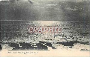 Carte Postale Ancienne the Wide the Deep the Open Sea