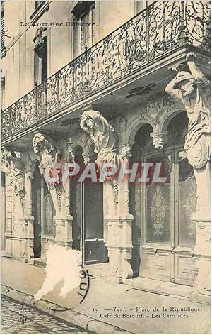 Seller image for Carte Postale Ancienne Toul Place de la Republique Cafe du Bosquet les Cariatides for sale by CPAPHIL