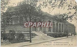 Carte Postale Ancienne Aubervilliers Le Square La Salle des Fêtes