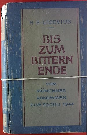 Bild des Verkufers fr Bis zum bitteren Ende. Zweiter Band. Vom Mnchner Abkommen zum 20. Juli 1944. zum Verkauf von biblion2