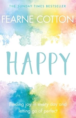 Imagen del vendedor de Happy : Finding Joy in Every Day and Letting Go of Perfect a la venta por GreatBookPrices