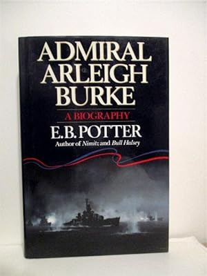 Admiral Arleigh Burke: A Biography.