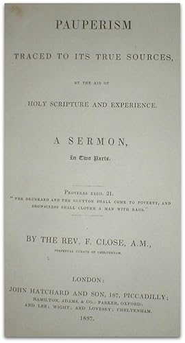 Pauperism traced to its true sources, by the aid of Holy Scripture and experience. A sermon, in t...