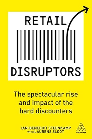 Bild des Verkufers fr Retail Disruptors : The Spectacular Rise and Impact of the Hard Discounters zum Verkauf von AHA-BUCH GmbH