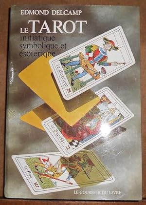 Le Tarot Initiatique Symbolique et Esotérique