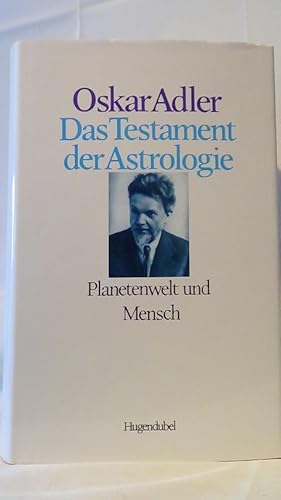 Imagen del vendedor de Das Testament der Astrologie. Planetenwelt und Mensch. a la venta por GAMANDER ANTIQUARIAT