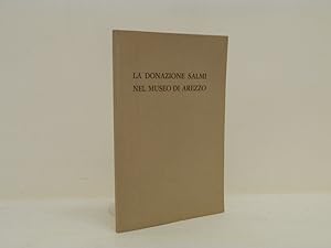 Bild des Verkufers fr La donazione Salmi nel museo di Arezzo zum Verkauf von Libreria Spalavera