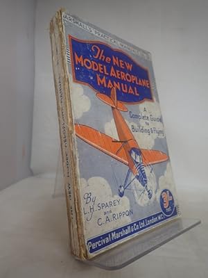 Seller image for The New Model Aeroplane Manual: A Complete Guide to Building & Flying for sale by YattonBookShop PBFA