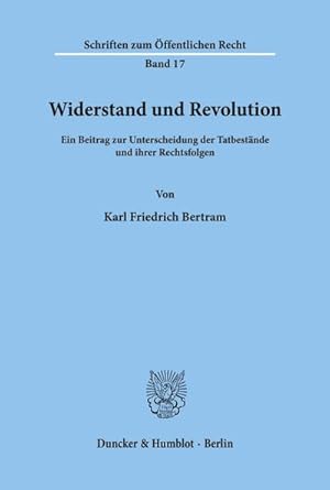 Bild des Verkufers fr Widerstand und Revolution. : Ein Beitrag zur Unterscheidung der Tatbestnde und ihrer Rechtsfolgen. zum Verkauf von AHA-BUCH GmbH