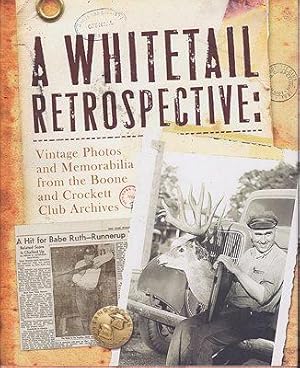 Imagen del vendedor de Whitetail Retrospective, A: Vintage Photos and Memorabilia from the Boone and Crockett Club Archives a la venta por Monroe Street Books