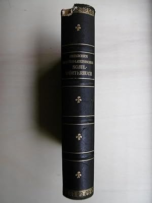 Deutsch-Lateinisches Schulwörterbuch. Mit synonymischen und stilistischen insbesondere antibarbar...