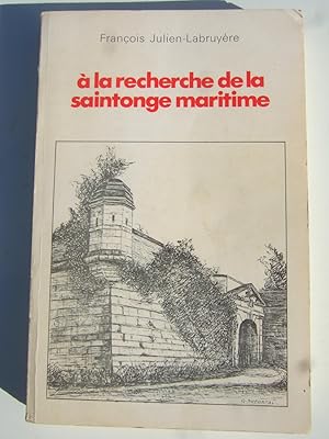 Immagine del venditore per A la recherche de la Saintonge Maritime. venduto da Domifasol
