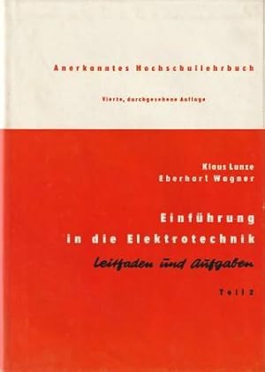 Seller image for Einfhrung in die Elektrotechnik. Leitfaden und Aufgaben. Teil 2: Das magnetische Feld. for sale by Versandantiquariat Dr. Uwe Hanisch