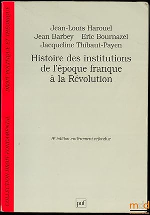 Bild des Verkufers fr HISTOIRE DES INSTITUTIONS DE L POQUE FRANQUE  LA RVOLUTION, 9me entirement refondue, coll. Droit fondamental, Droit politique et thorique zum Verkauf von La Memoire du Droit