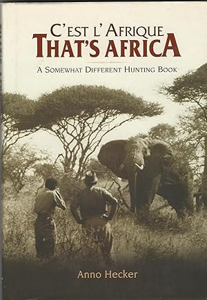 Seller image for That's Africa: C'est L' Afrique. A Somewhat Different Hunting Book for sale by Deeside Books