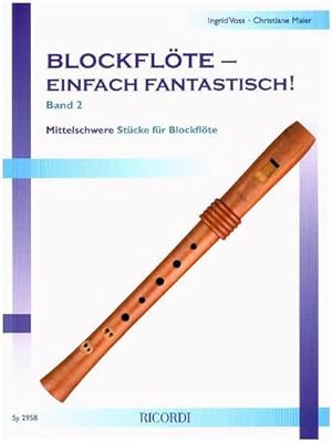 Seller image for Blockflte - einfach fantastisch!. Bd.2 : Mittelschwere Stcke fr Blockflte for sale by AHA-BUCH GmbH