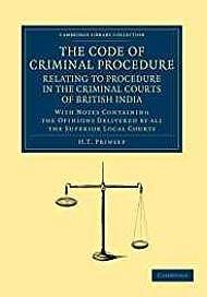 Seller image for Code of Criminal Procedure Relating to Procedure in the Criminal Courts of British India, The: With Notes Containing the Opinions Delivered by All the Superior Local Courts for sale by Monroe Street Books