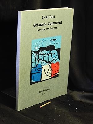 Immagine del venditore per Gefundene Verlorenheit - Gedichte und Figurinen - venduto da Erlbachbuch Antiquariat