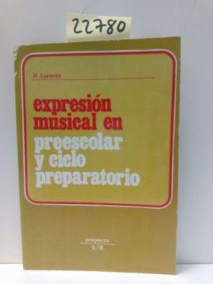 Image du vendeur pour EXPRESIN MUSICAL EN PREESCOLAR Y CICLO PREPARATORIO mis en vente par Librera Circus