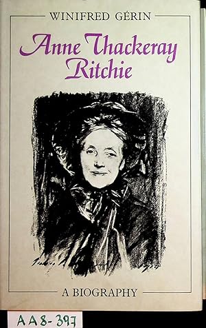Imagen del vendedor de Anne Thackeray Ritchie. A Biography. a la venta por ANTIQUARIAT.WIEN Fine Books & Prints