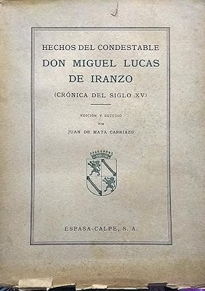 Hechos del Condestable Don Miguel Lucas de Iranzo ( Crónica del siglo XV ). Edición y estudio por...