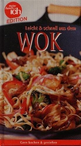 Leicht und schnell aus dem WOK meine Familie und Ich