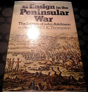 Ensign in the Peninsular War: Letters of John Aitchison