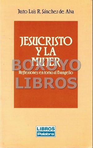 Seller image for Jesucristo y la mujer. Reflexiones en torno al Evangelio. for sale by Boxoyo Libros S.L.