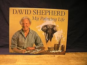 David Shepherd: My Painting Life