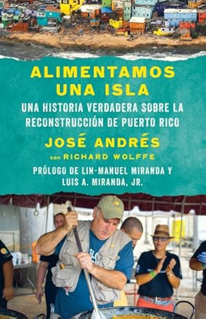 Imagen del vendedor de Alimentamos una isla / We Fed an Island : Una historia verdadera sobre la reconstruccin de Puerto Rico / The True Story of Rebuilding Puerto Rico, One Meal at a Time -Language: spanish a la venta por GreatBookPrices