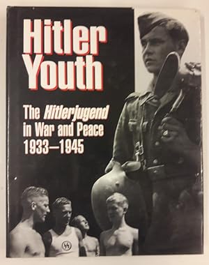 Bild des Verkufers fr Hitler Youth. The Hitlerjugend in War and Peace 1933-1945. zum Verkauf von Der Buchfreund