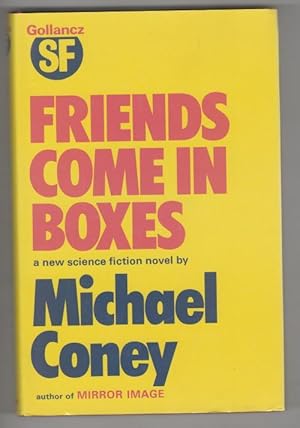 Immagine del venditore per Friends Come in Boxes by Michael Coney (First UK Edition) File Copy venduto da Heartwood Books and Art