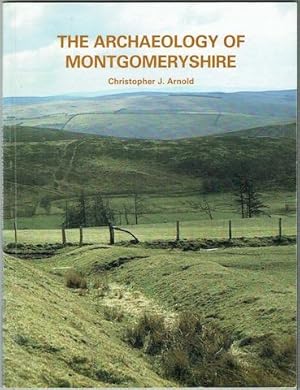 The Archaeology Of Montgomeryshire to A.D. 1300