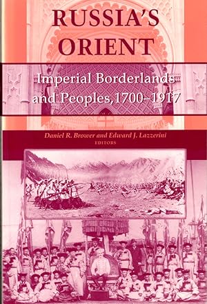 Russia's Orient: Imperial Borderlands and Peoples, 1700-1917
