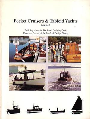 Imagen del vendedor de POCKET CRUISERS & TABLOID YACHTS - Volume 1: Building Plans for Six Small Cruising Craft a la venta por Jean-Louis Boglio Maritime Books