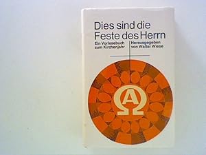 Bild des Verkufers fr Dies sind die Feste des Herrn. Ein Vorlesebuch zum Kirchenjahr. zum Verkauf von ANTIQUARIAT FRDEBUCH Inh.Michael Simon