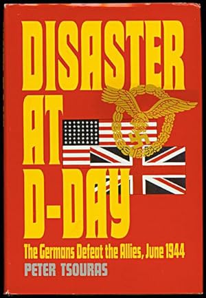 Seller image for Disaster at D-Day: The Germans Defeat the Allies, June 1944 for sale by Inga's Original Choices